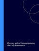 Florence and its University during the Early Renaissance (Education and Society in the Middle Ages and Renaissance, 8)