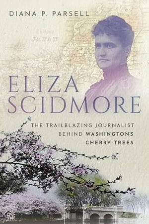 Eliza Scidmore: The Trailblazing Journalist Behind Washington's Cherry Trees