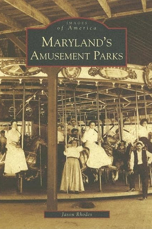 Maryland's Amusement Parks (MD) (Images of America)