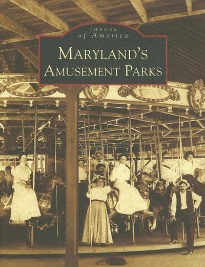 Maryland's Amusement Parks (MD) (Images of America)