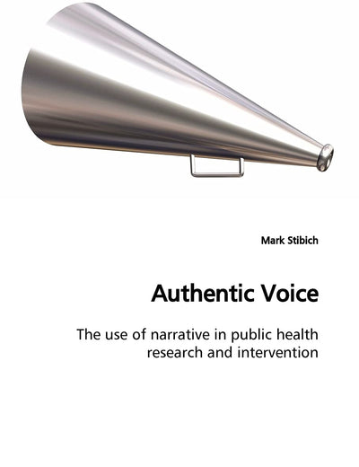 Authentic Voice: The use of narrative in public health research and intervention