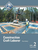 Construction Craft Laborer Trainee Guide, Level 2