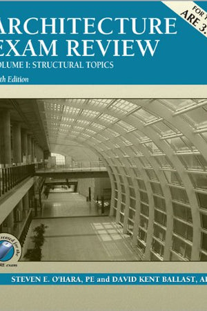 Architecture Exam Review, Vol. 1: Structural Topics, 6th Edition