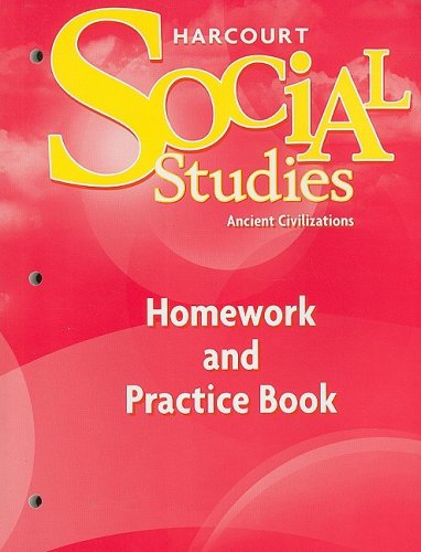 Social Studies, Grade 7 Homework&practice Book Ancient Civilizations: Harcourt School Publishers Social Studies