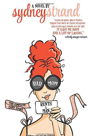 Bad Mom Rents a Man: The Complete Zany Story