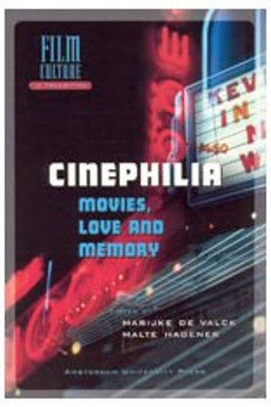 Cinephilia: Movies, Love and Memory (Film Culture in Transition)
