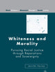 Whiteness and Morality: Pursuing Racial Justice Through Reparations and Sovereignty (Black Religion/Womanist Thought/Social Justice)