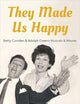 They Made Us Happy: Betty Comden & Adolph Green's Musicals & Movies