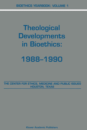 Bioethics Yearbook: Theological Developments in Bioethics: 1988–1990