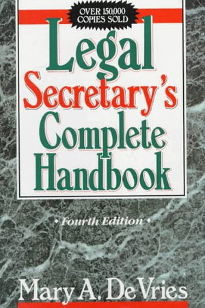 Legal Secretary's Complete Handbook, Fourth Edition