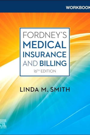Workbook for Fordney’s Medical Insurance and Billing