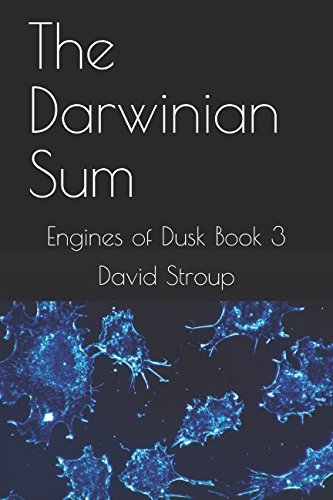 The Darwinian Sum: Engines of Dusk Book 3