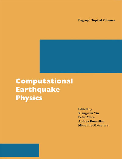 Computational Earthquake Physics: Simulations, Analysis and Infrastructure, Part I (Pageoph Topical Volumes)