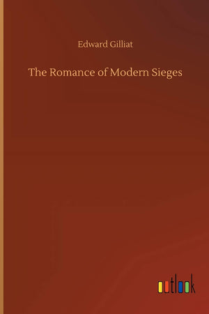 The Romance of Modern Sieges