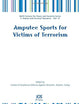 Amputee Sports for Victims of Terrorism (NATO Science for Peace and Security Series E: Human and Societal Dynamics, 31)
