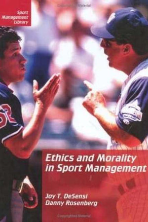 Ethics and Morality in Sport Management (Sport Management Library)