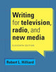 Writing for Television, Radio, and New Media (Cengage Series in Broadcast and Production)