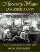 Mennonite Women of Lancaster County: A Story in Photographs from 1855-1935
