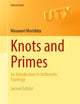 Knots and Primes: An Introduction to Arithmetic Topology (Universitext)