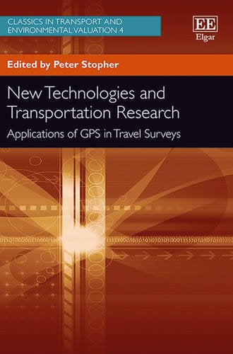 New Technologies and Transportation Research: Applications of GPS in Travel Surveys (Classics in Transport and Environmental Valuation series, 4)
