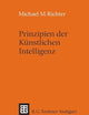 Prinzipien der Künstlichen Intelligenz: Wissensrepräsentation, Inferenz und Expertensysteme (Leitfäden und Monographien der Informatik) (German Edition)