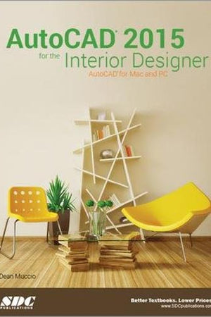 AutoCAD 2015 for the Interior Designer: Autocad for MAC and PC
