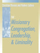 The Missionary Congregation, Leadership, and Liminality (Christian Mission & Modern Culture)