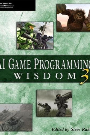 AI Game Programming Wisdom 3 (Game Development Series)