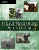 AI Game Programming Wisdom 3 (Game Development Series)
