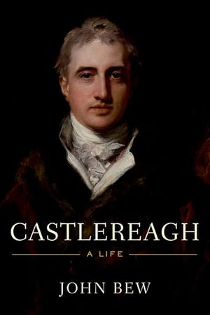 Castlereagh: A Life