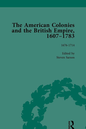 The American Colonies and the British Empire, 1607-1783, Part I Vol 2