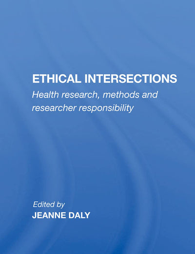 Ethical Intersections: Health Research, Methods And Researcher Responsibility