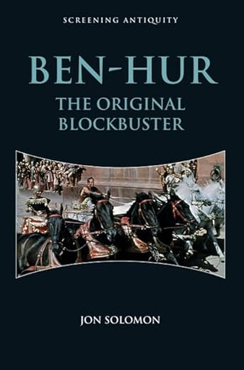 Ben-Hur: The Original Blockbuster (Screening Antiquity)