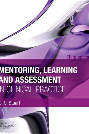 Mentoring, Learning and Assessment in Clinical Practice: A Guide For Nurses, Midwives And Other Health Professionals