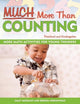 Much More Than Counting: More Whole Math Activities for Preschool and Kindergarten