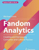 Fandom Analytics: Creating and Harnessing Consumer and Cultural Passion (Business Guides on the Go)