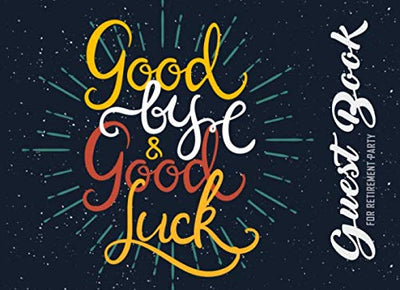 Guest Book for Retirement Party: Goodbye & Good Luck Memories, Advice & Best Wishes for Retirees to Keep as a Gift (Retirement Guest Books)