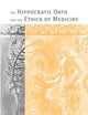 The Hippocratic Oath and the Ethics of Medicine