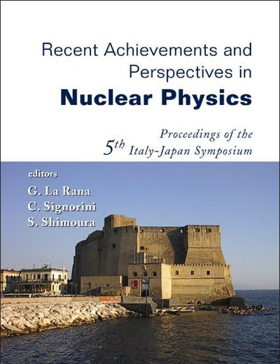 RECENT ACHIEVEMENTS AND PERSPECTIVES IN NUCLEAR PHYSICS - PROCEEDINGS OF THE 5TH ITALY-JAPAN SYMPOSIUM