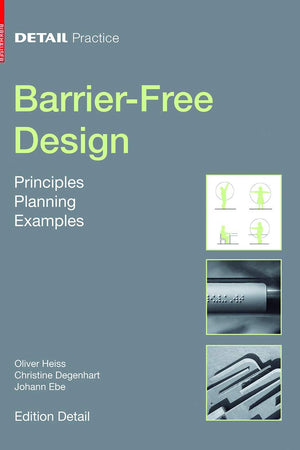 Barrier-Free Design: Principles, Planning, Examples (DETAIL Practice)
