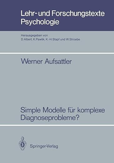 Simple Modelle für komplexe Diagnoseprobleme?: Zur Robustheit probabilistischer Diagnoseverfahren gegenüber vereinfachenden Modellannahmen (Lehr- und Forschungstexte Psychologie, 21) (German Edition)