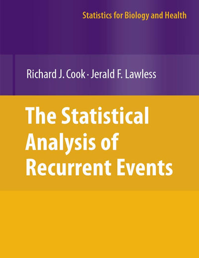 The Statistical Analysis of Recurrent Events (Statistics for Biology and Health)