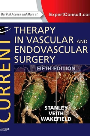 Current Therapy in Vascular and Endovascular Surgery (CURRENT THERAPY IN VASCULAR SURGERY)