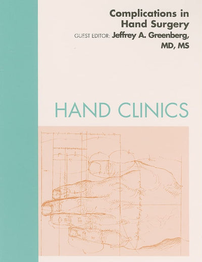 Complications of Hand Surgery, An Issue of Hand Clinics (Volume 26-2) (The Clinics: Orthopedics, Volume 26-2)