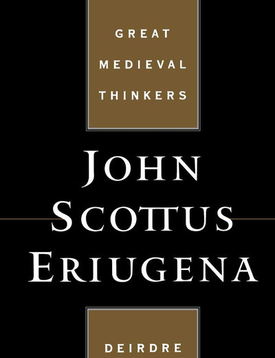 John Scottus Eriugena (Great Medieval Thinkers)