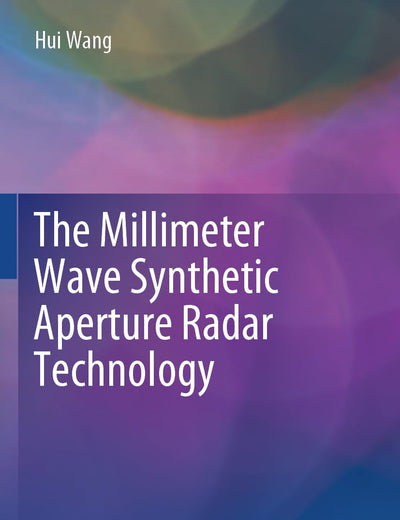 The Millimeter Wave Synthetic Aperture Radar Technology