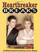 Heartbreaker Breaks (A Bittersweet Lottery Love Story) ((Tangled Hearts & Broken Vows: Tales of Infidelity Book 1))