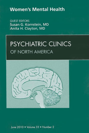 Women's Mental Health, An Issue of Psychiatric Clinics (Volume 33-2) (The Clinics: Internal Medicine, Volume 33-2)