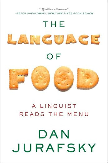 The Language of Food: A Linguist Reads the Menu