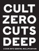 Cult Zero Cuts Deep (Hardcover Edition): A Dive Into Genital Nullification